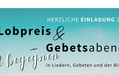 Lobpreis & Gebetsabend