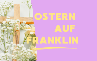 R&uuml;ckblick Ostern auf Franklin