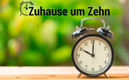 Zuhause um zehn